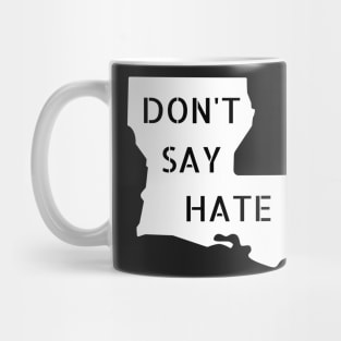 Don't Say Hate - Oppose Don't Say Gay - Louisiana Silhouette - LGBTQIA2S+ Mug